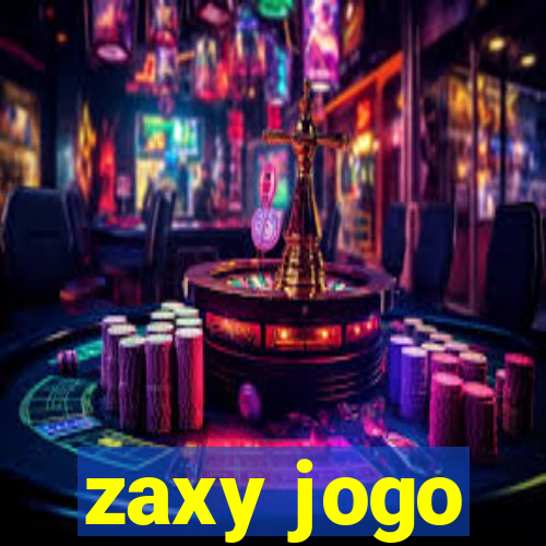 zaxy jogo